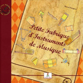PETITE FABRIQUE D'INSTRUMENTS DE MUSIQUE - LE PETIT JOUEUR DE FLUTIAU