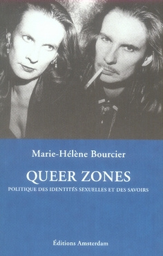 Queer zones. Politique des identités sexuelles et des savoirs, Edition revue et augmentée