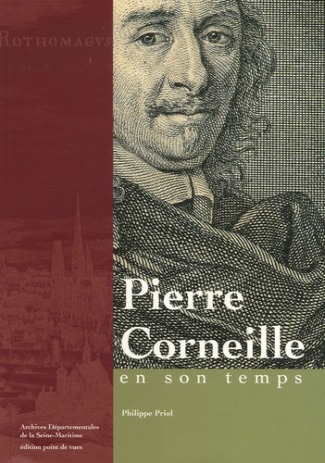 Pierre Corneille en son temps