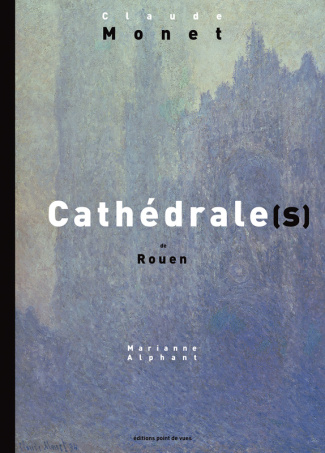 Cathédrale(s) de Rouen. Claude Monet