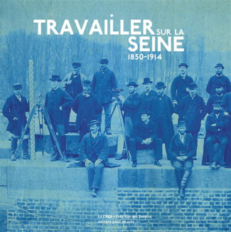 Travailler sur la Seine (1850-1914)