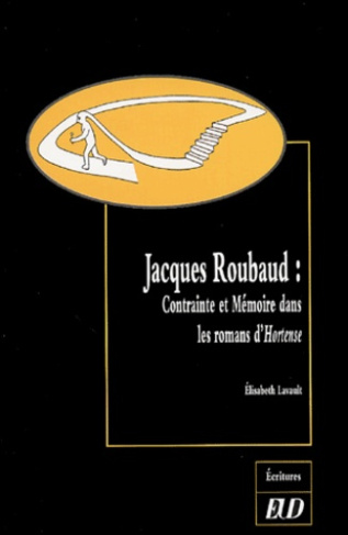 Jacques Roubaud. Contrainte et Mmémoire dans les romans d'Hortense