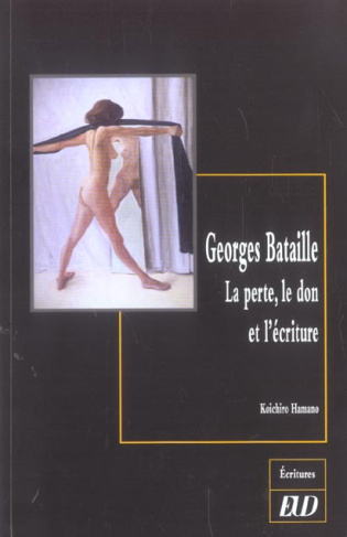 Georges Bataille. La perte, le don et l'écriture