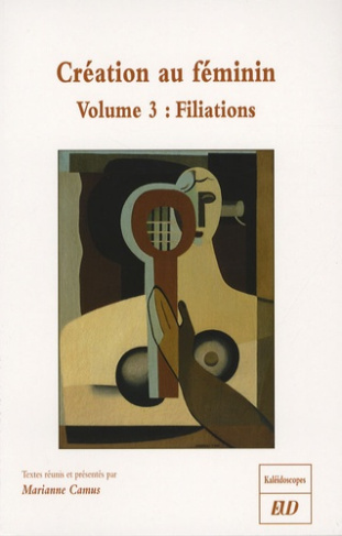 Création au féminin. Volume 3, Filiations