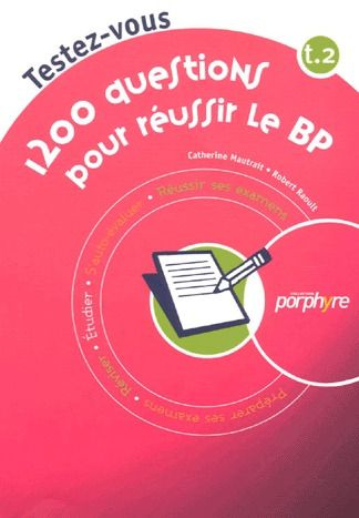 1200 QUESTIONS POUR REUSSIR LE BP TOME2