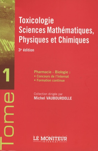 LE MONITEUR INTERNAT TOME 1 TOXICOLOGIE SCIENCES MATHEMATIQUES PHYSIQUE CHIMIE