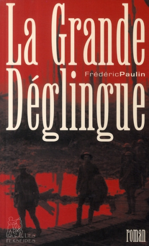 La Grande Déglingue. De l'usage judicieux d'un patriotisme aveugle et économiquement rentable