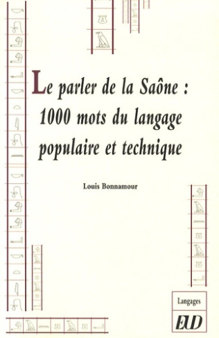 Le parler de la Saône : 1000 mots du langage populaire et technique