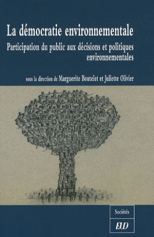 La démocratie environnementale. Participation du public aux décisions et politiques environnementale