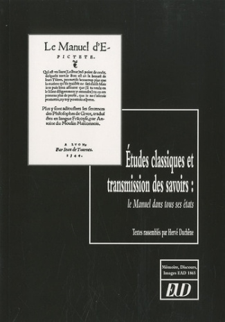 Etudes classiques et transmission des savoirs. Le Manuel dans tous ses états