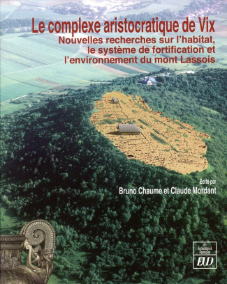 Le complexe aristocratique de Vix. Nouvelles recherches sur l'habitat, le système de fortification e