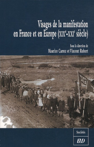 Visages de la manifestation en France et en Europe (XIXe-XXIe siècle)