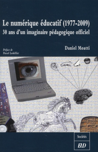 Le numérique éducatif (1977-2009). 30 ans d'un imaginaire pédagogique officiel