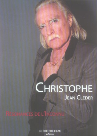 Christophe. Résonances de l'inconnu, avec 1 CD audio