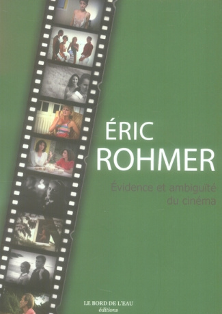 Eric Rohmer. Evidence et ambiguïté au cinéma
