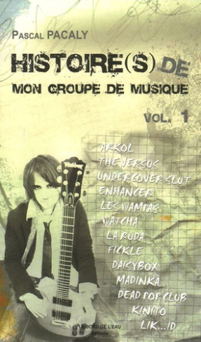 Histoire(s) de mon groupe de musique. Tome 1