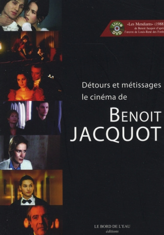 Détours et métissages : le cinéma de Benoît Jacquot. Avec 1 DVD