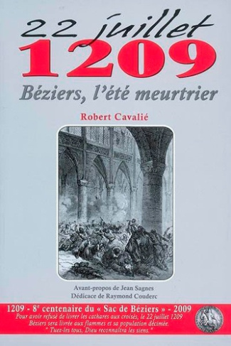 22 JUILLET 1209 BEZIERS, L'ETE MEURTRIER