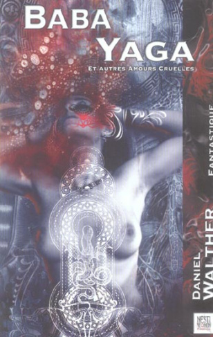 Baba Yaga. Et autres amours cruelles