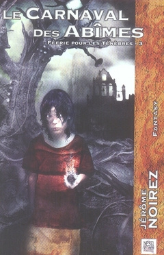 Féerie pour les ténèbres Tome 3 : Le Carnaval des Abîmes