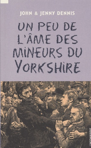 Un peu de l'âme des mineurs du Yorkshire