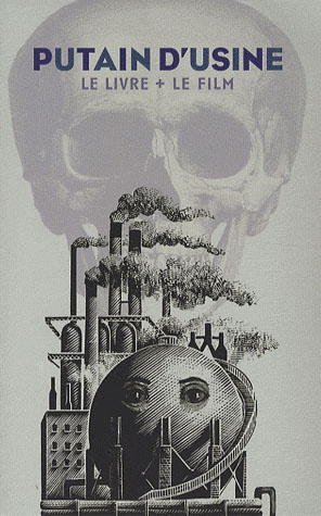 Putain d'usine. Le livre   le film, avec 1 DVD