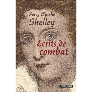 Ecrits de combat précédé de Shelley, un exilé parmi nous