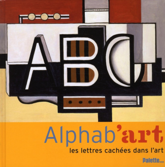 Alphab'art. Les lettres cachées dans l'art