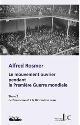 Le mouvement ouvrier pendant la première guerre mondiale. Tome 2, De Zimmerwald à la Révolution russ