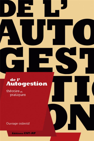 De l'autogestion. Théories et pratiques, 2e édition revue et augmentée
