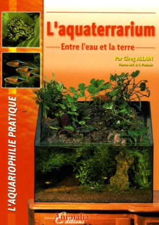 L'aquaterrarium. Entre l'eau et la terre