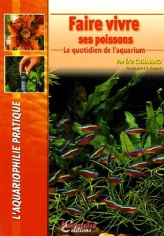 Faire vivre ses poissons. Le quotidien de l'aquarium