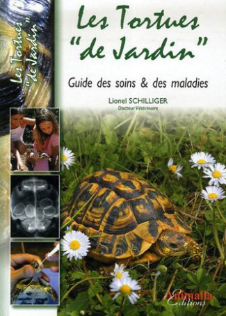 Les Tortues "de Jardin". Guide des soins et des maladies