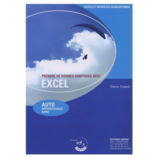 Prendre de bonnes habitudes avec Excel. Auto apprentissage avisé