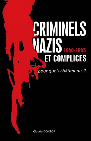 CRIMINELS NAZIS ET COMPLICES 1940-1945. POUR QUELS CHATIMENTS ?