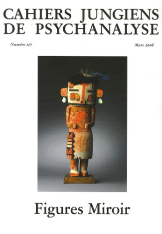Cahiers jungiens de psychanalyse N° 117, Mars 2006 : Figures Miroir