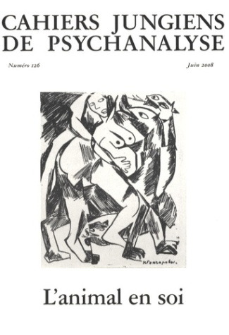 Cahiers jungiens de psychanalyse N° 126, Juin 2008 : L'animal en soi