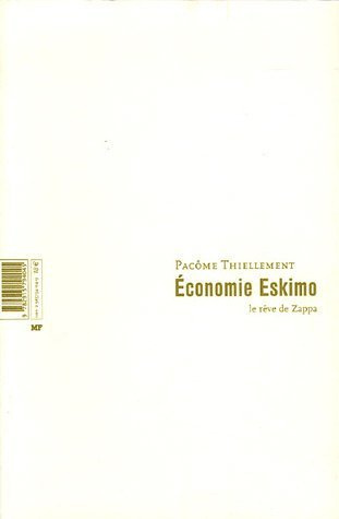 Economie Eskimo. Le rêve de Zappa
