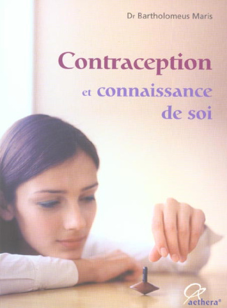Contraception et connaissance de soi. Avantages et inconvénients des diverses méthodes contraceptive