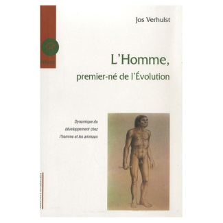 L'Homme, premier-né de l'Evolution. Dynamique du développement chez l'homme et les animaux