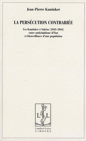 La persécution contrariée. Les Kaminker à Valréas (1943-1944) entre antisémitisme d'Etat et bienveil
