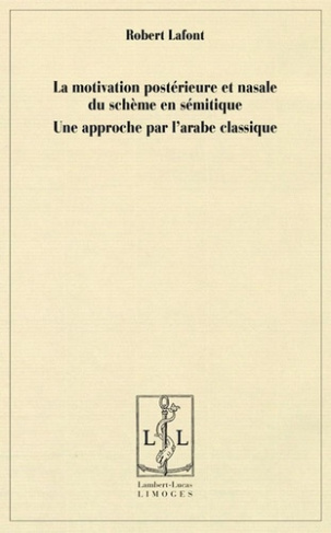 La motivation postérieure et nasale du schème en sémitique - une approche par l'arabe classique