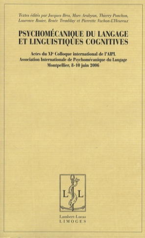 Psychomécanique du langage et linguistiques cognitives. Actes du XIe colloque international de l'AIP