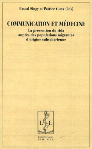 Communication et médecine. La prévention du sida auprès des populations migrantes d'origine subsahar