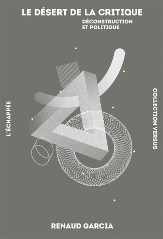 Le désert de la critique. Déconstruction et politique