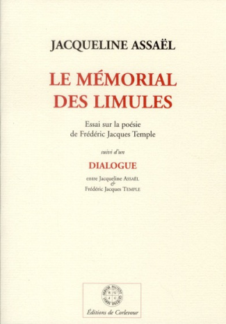 Le mémorial des limules. Essai sur la poésie de Frédéric Jacques Temple suivi d'un Dialogue entre Fr