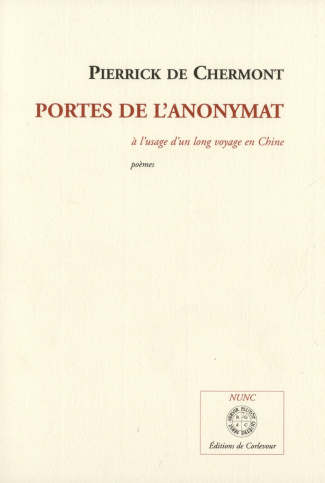 Portes de l'anonymat. A l'usage d'un long voyage en Chine