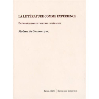 La littérature comme expérience. Phénoménologie et oeuvres littéraires