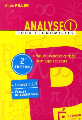 Analyse pour économistes. Tome 1, Manuel d'exercices corrigés avec rappels de cours, 2e édition