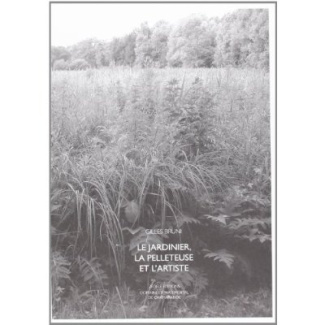 LE JARDINIER, LA PELLETEUSE ET L'ARTISTE